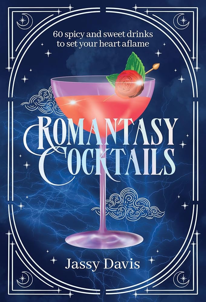 Romantasy Cocktails: 60 Spicy and Sweet Cocktails to Fall For cover image