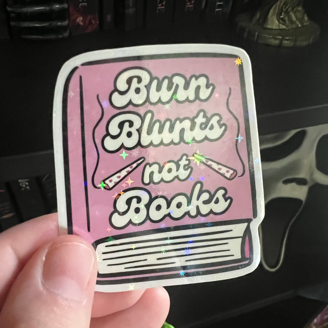 Burn Blunts Not Books Holographic Sticker