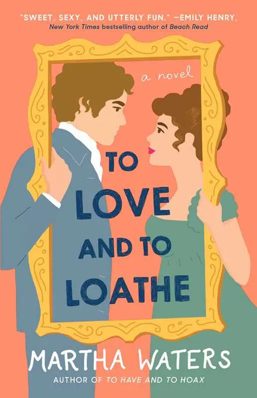 To Love and to Loathe Martha Waters