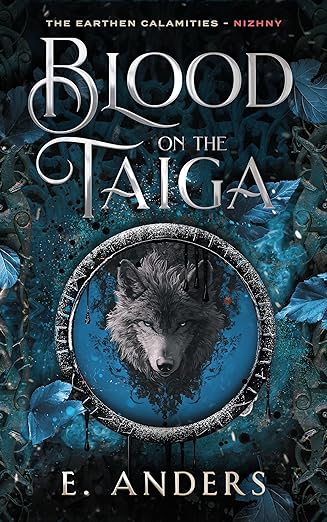 Blood on the Taiga (The Earthen Calamities: Nizhny #1)