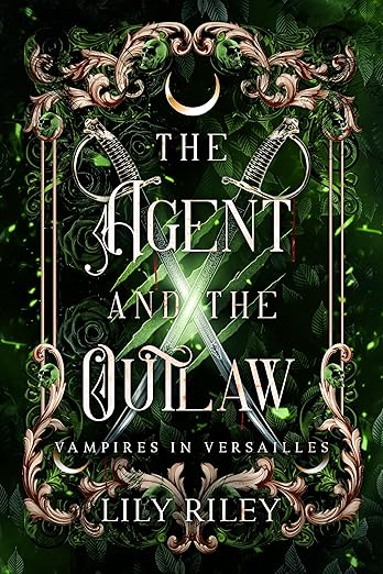 The Agent and The Outlaw (Vampires in Versailles #2)