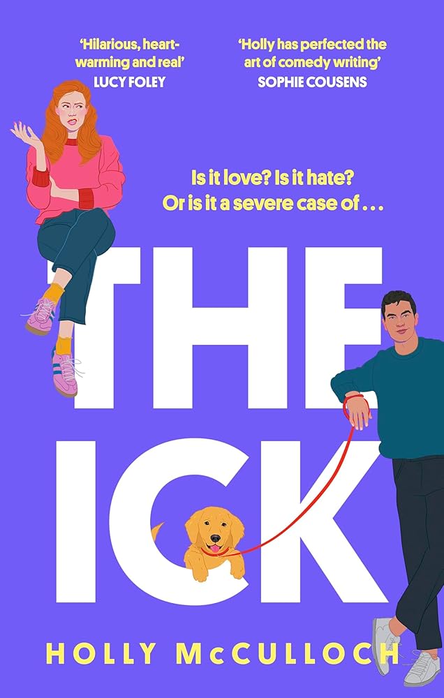 The Ick: A totally hilarious enemies to lovers, forced proximity romantic comedy cover image