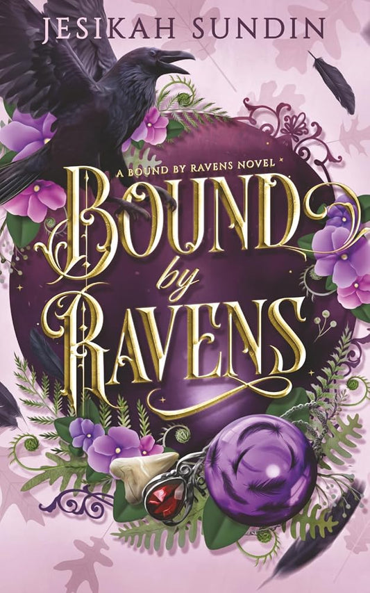 Bound by Ravens: A Standalone Rivals to Lovers Fae Fantasy Romance (A Bound By Ravens Novel) cover image