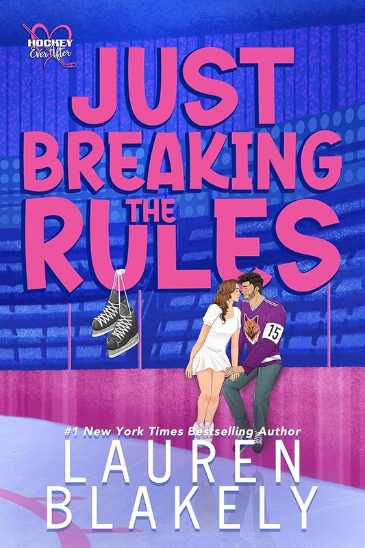 Just Breaking The Rules (Hockey Ever After) cover image