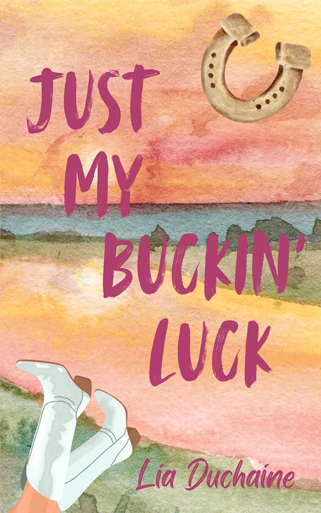 Just My Buckin' Luck (The Buckin' Series) cover image