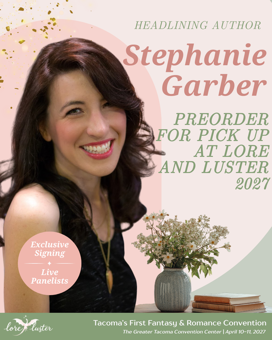 Lore & Luster 2027: Stephanie Garber Signing PRE-ORDER