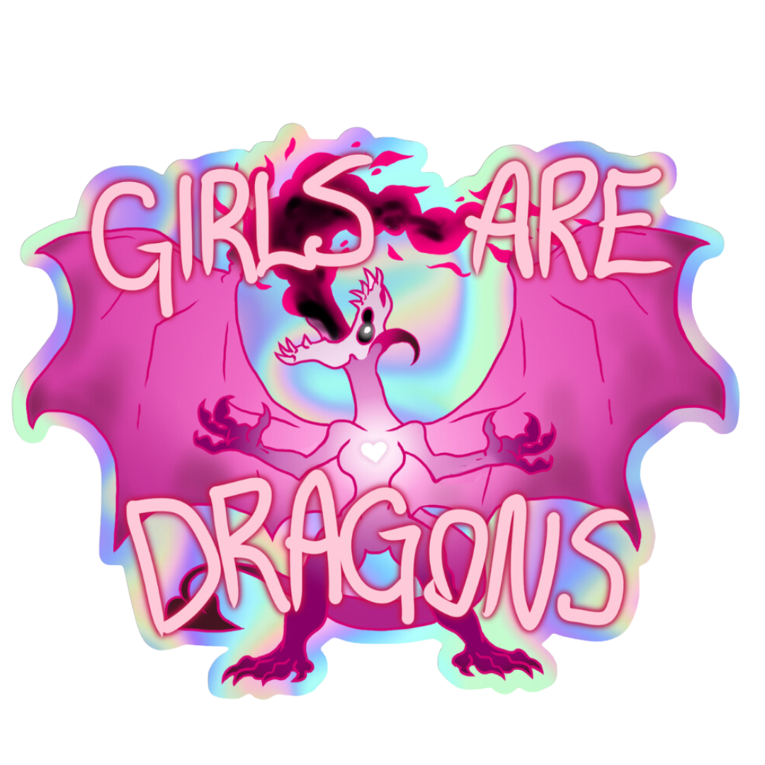 Girls Are Dragons Holo Sticker