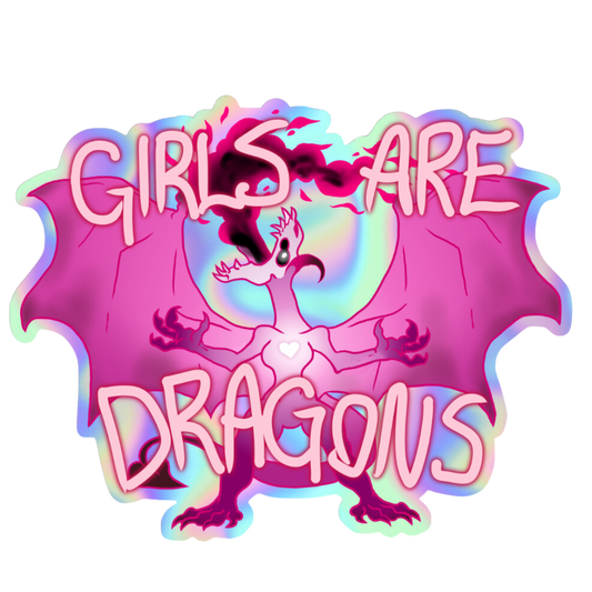 Girls Are Dragons Holo Sticker