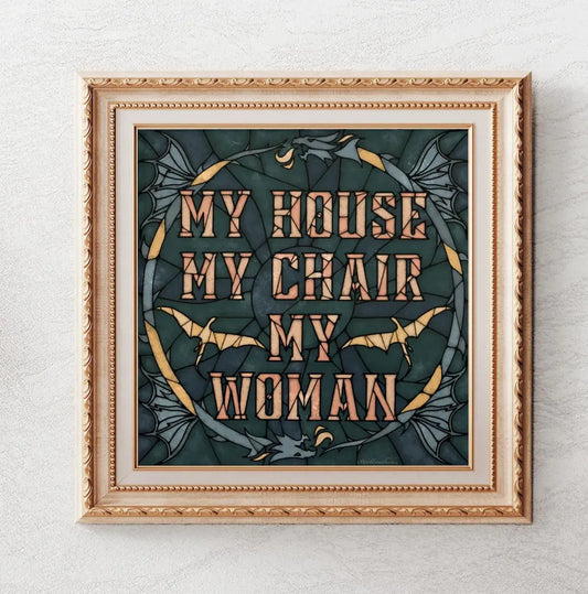 Fourth Wing My House My Chair My Woman Art Print