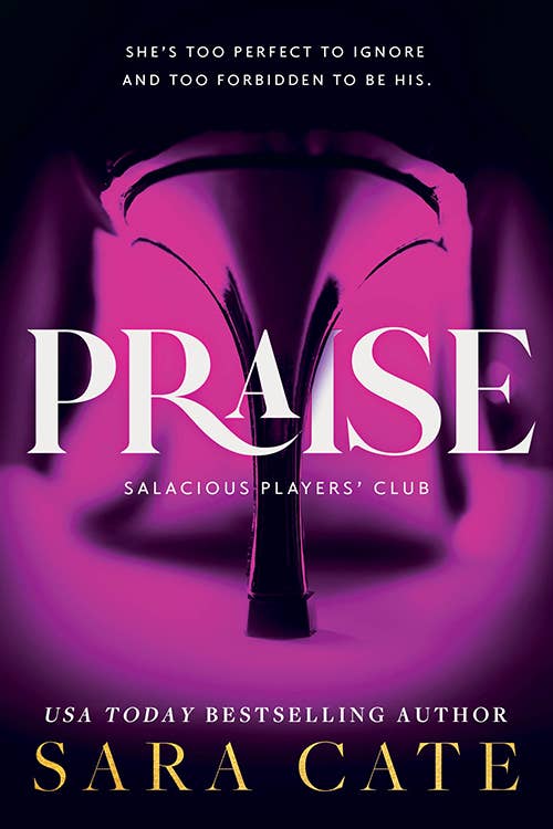 Praise (Salacious Players Club #1)