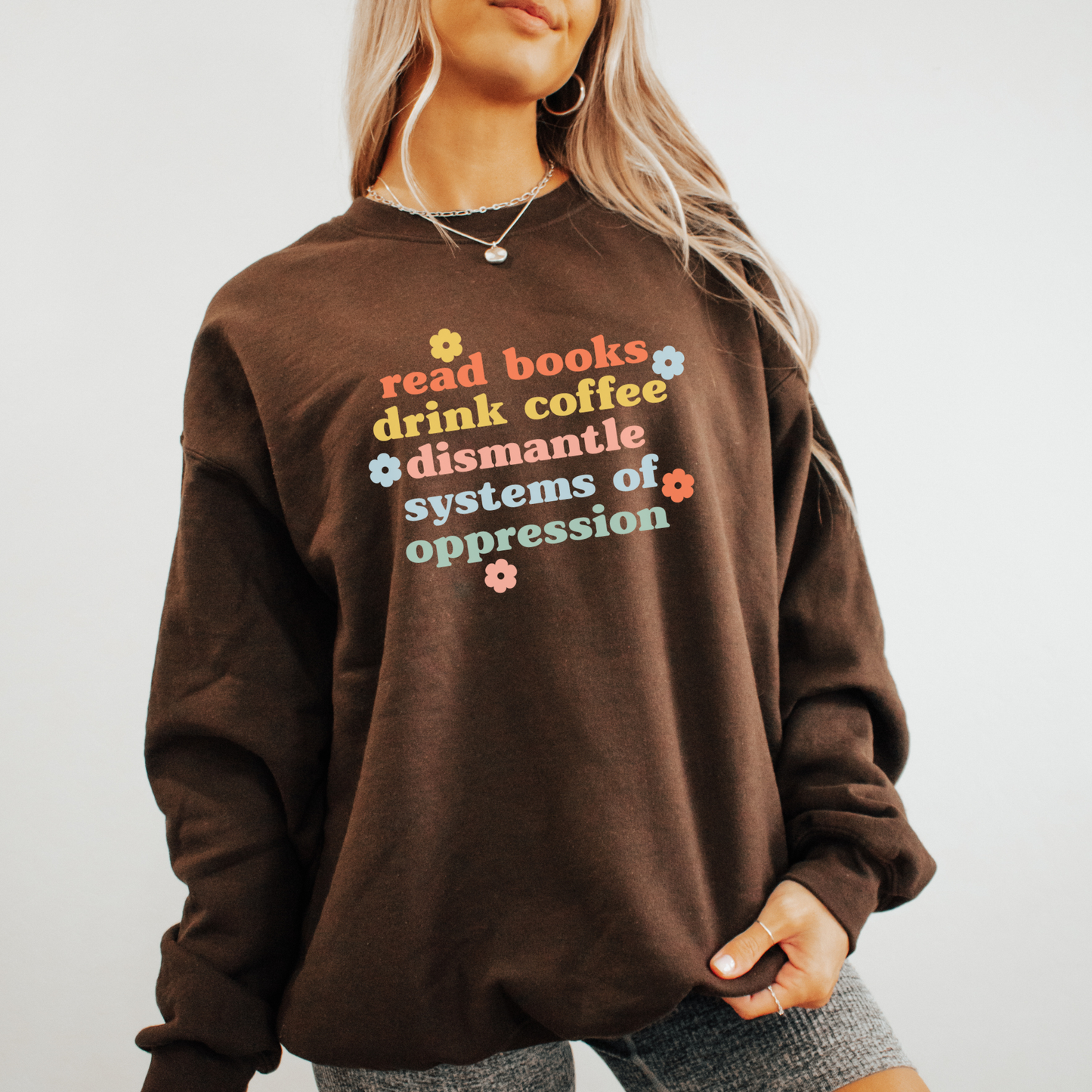 Read Books Dismantle Oppression Sweatshirt