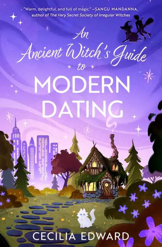Ancient Witch's Guide to Modern Dating Cecilia Edward