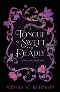 A Tongue So Sweet and Deadly (Compelling Fates Saga #1)